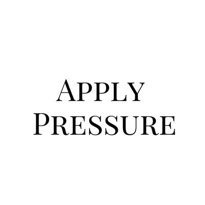 Apply Pressure