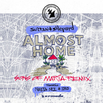 Almost Home (feat. Nadia Ali & IRO) [Sons of Maria Remix]
