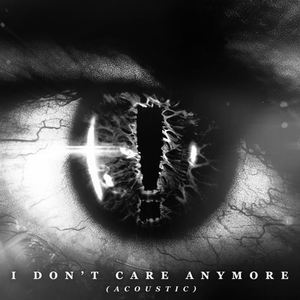 I Don’t Care Anymore (acoustic)