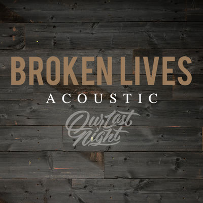 Broken Lives (Acoustic)