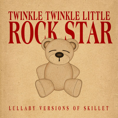 Lullaby Versions of Skillet