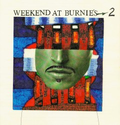 Weekend at Burnie's 2