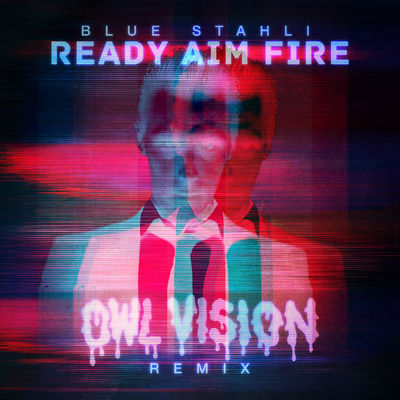 Ready Aim Fire (Owl Vision Remix)