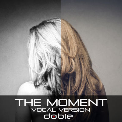 The Moment ( Vocal version )