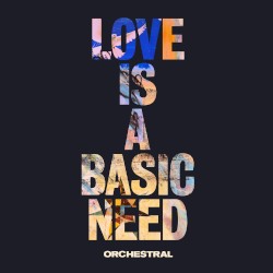 Love Is a Basic Need (Orchestral)