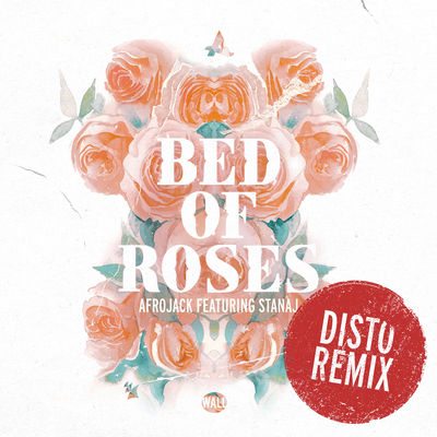 Bed of Roses (feat. Stanaj) [Disto Remix]
