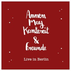 AnnenMayKantereit & Freunde (Live In Berlin)