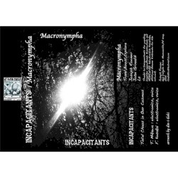 Incapacitants / Macronympha