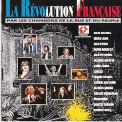 La Révolution francaise par les chansons dela rue et du peuple