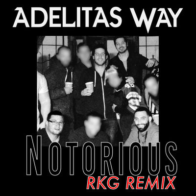 Notorious (RKG Remix)