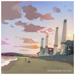 no summer no cry.