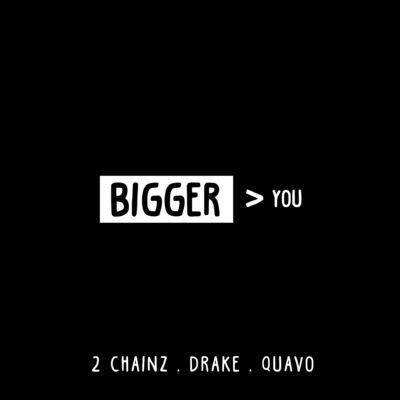 Bigger Than You (feat. Drake & Quavo)