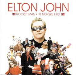 Rocket Man: 18 Norske Hits!