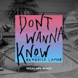 Don't Wanna Know (Total Ape remix)