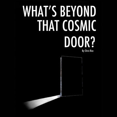 What's Beyond That Cosmic Door?