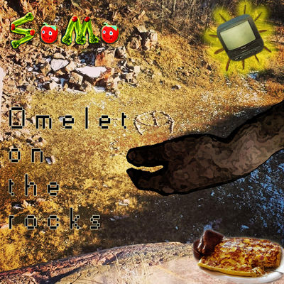 Omelet on the Rocks