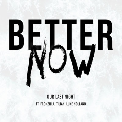 Better Now (feat. Fronzilla, Tilian & Luke Holland)