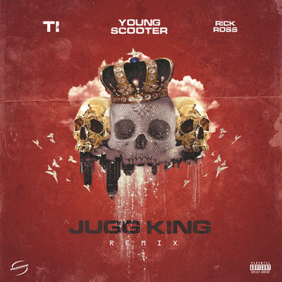 Jugg King (Remix) [feat. T.I. & Rick Ross]