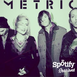Metric Spotify Exclusive Acoustic Session