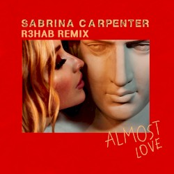 Almost Love (R3HAB remix)