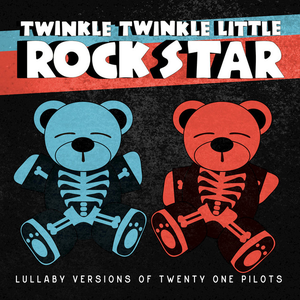 Lullaby Versions of Twenty One Pilots