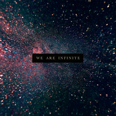 We Are Infinite