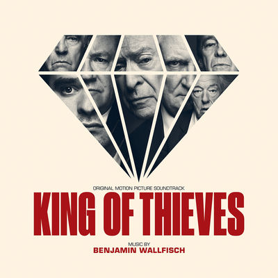 King of Thieves (Original Motion Picture Soundtrack)