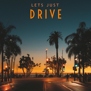 Lets Just Drive