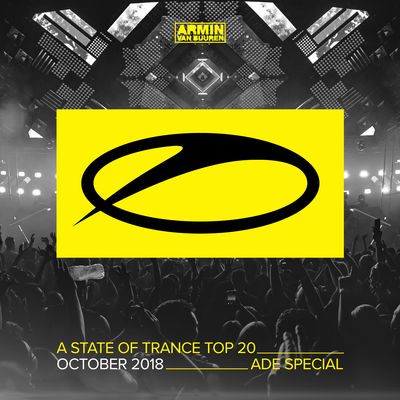 A State of Trance Top 20: October 2018 (Selected by Armin van Buuren) [ADE Special]