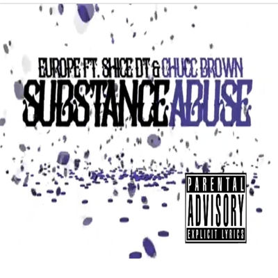 Substance Abuse (feat. Chucc Brown & Shice Dot)