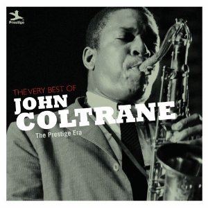 The Very Best of John Coltrane: The Prestige Era