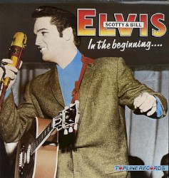 Elvis, Scotty and Bill: In the Beginning