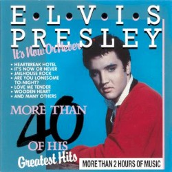 It's Now or Never: More Than 40 of His Greatest Hits