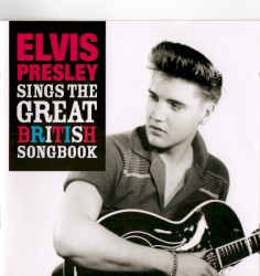 Elvis Presley Sings the Great British Songbook
