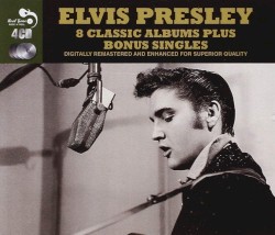 Elvis Presley: 8 Classic Albums Plus Bonus Singles