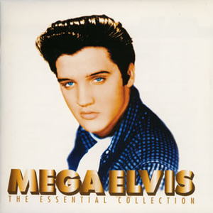 Mega Elvis: The Essential Collection