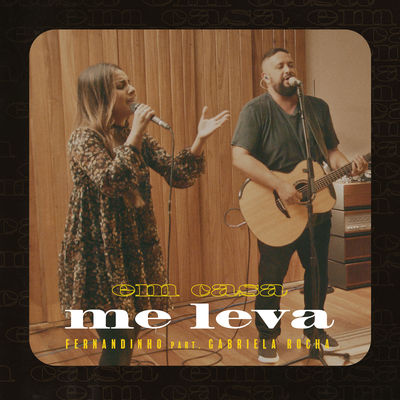 Me Leva (feat. Gabriela Rocha)