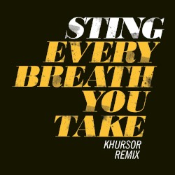 Every Breath You Take (Khursor remix)