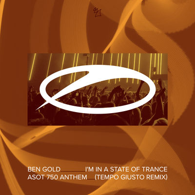 I'm in a State of Trance (Asot 750 Anthem) [Tempo Giusto Remix]