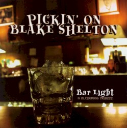 Pickin on Blake Shelton: Bar Light