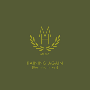 Raining Again (The MHC mixes)