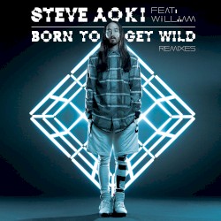 Born to Get Wild (remixes)