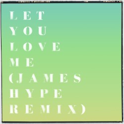 Let You Love Me (James Hype remix)