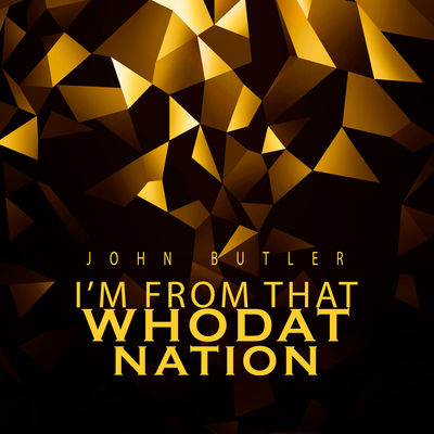 I'm from That Whodat Nation