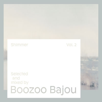 Shimmer, Vol. 2 (Selected and Mixed by Boozoo Bajou)