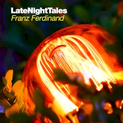 LateNightTales: Franz Ferdinand