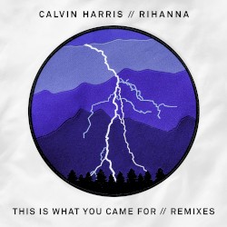 This Is What You Came For (remixes)