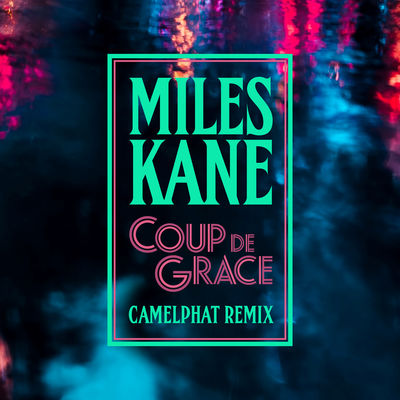 Coup De Grace (CamelPhat Remix)